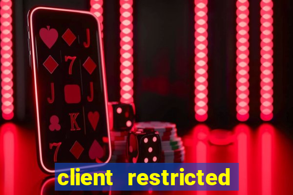 client restricted for action withdraw